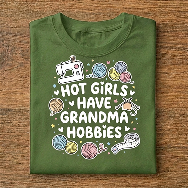 Funny Cute Knitting Hot Girls Have Grandma Hobbies T-Shirt